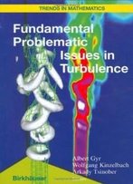 Fundamental Problematic Issues In Turbulence (Trends In Mathematics)