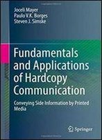 Fundamentals And Applications Of Hardcopy Communication: Conveying Side Information By Printed Media