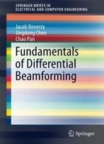 Fundamentals Of Differential Beamforming (Springerbriefs In Electrical And Computer Engineering)
