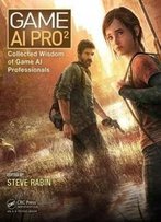 Game Ai Pro 2: Collected Wisdom Of Game Ai Professionals