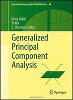 Generalized Principal Component Analysis (Interdisciplinary Applied Mathematics)