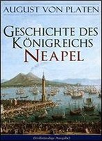 Geschichte Des Konigreichs Neapel (Vollstandige Ausgabe): Geschichte Italiens Im Mittelalter: 1130-1443