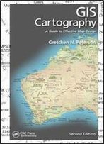 Gis Cartography: A Guide To Effective Map Design, Second Edition