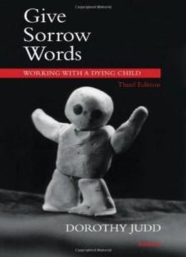Give Sorrow Words: Working With A Dying Child