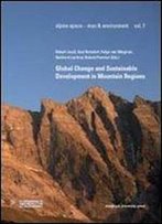 Global Change And Sustainable Development In Mountain Regions: Proceedings Of The Cost Strategic Workshop