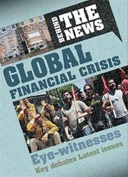 Global Financial Crisis (behind The News)