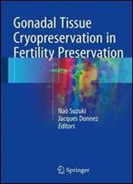 Gonadal Tissue Cryopreservation In Fertility Preservation