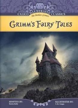 Grimm's Fairy Tales (calico Illustrated Classics Set 3)