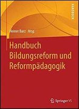 Handbuch Bildungsreform Und Reformpadagogik