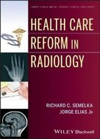 Health Care Reform In Radiology (Current Clinical Imaging)