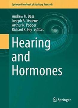 Hearing And Hormones (springer Handbook Of Auditory Research)