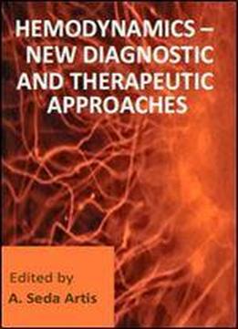 'hemodynamics: New Diagnostic And Therapeuric Approaches' Ed. By A. Seda Artis