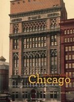 Henry Ives Cobb's Chicago: Architecture, Institutions, And The Making Of A Modern Metropolis (Chicago Architecture And Urbanism)