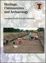 Heritage, Communities And Archaeology (Debates In Archaeology)