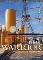 Hms Warrior - Ironclad (Seaforth Historic Ships Series)