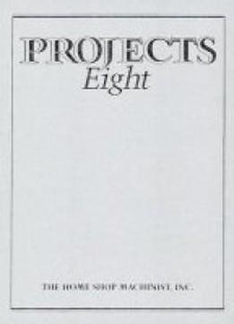 Home Shop Machinist Projects 8