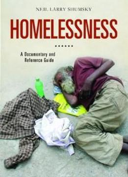 Homelessness: A Documentary And Reference Guide (documentary And Reference Guides)