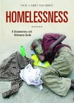Homelessness: A Documentary And Reference Guide (Documentary And Reference Guides)