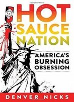 Hot Sauce Nation: America's Burning Obsession
