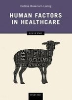 Human Factors In Healthcare: Level Two
