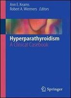 Hyperparathyroidism: A Clinical Casebook