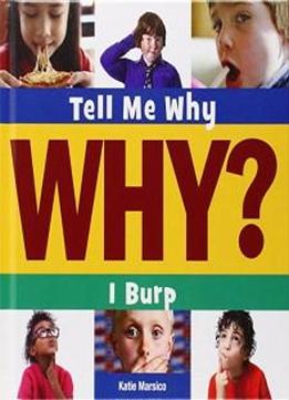 I Burp (tell Me Why?)