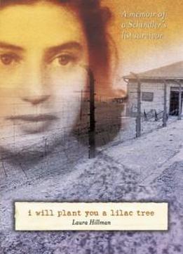 I Will Plant You A Lilac Tree: A Memoir Of A Schindler's List Survivor
