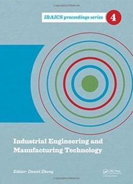 Industrial Engineering And Manufacturing Technology (iraics Proceedings)