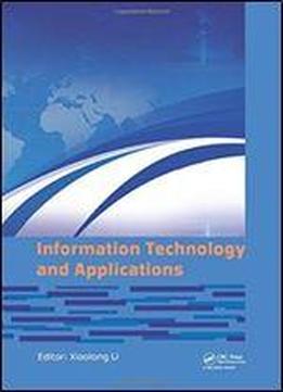Information Technology And Applications: Proceedings Of The 2014 International Conference On Information Technology And Applications (ita 2014), Xian, China, 8-9 August 2014