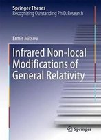 Infrared Non-Local Modifications Of General Relativity (Springer Theses)