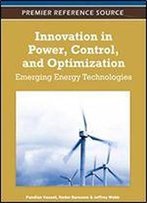 Innovation In Power, Control, And Optimization: Emerging Energy Technologies