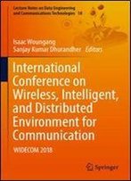 International Conference On Wireless, Intelligent, And Distributed Environment For Communication: Widecom 2018 (Lecture Notes On Data Engineering And Communications Technologies)