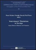 Interviewers Deviations In Surveys: Impact, Reasons, Detection And Prevention (Schriften Zur Empirischen Wirtschaftsforschung)