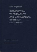 Introduction To Probability And Mathematical Statistics (Dusbury Advanced Series In Statistics And Decision Sciences)