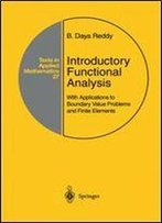 Introductory Functional Analysis: With Applications To Boundary Value Problems And Finite Elements (Texts In Applied Mathematics)