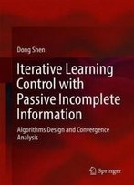 Iterative Learning Control With Passive Incomplete Information: Algorithms Design And Convergence Analysis
