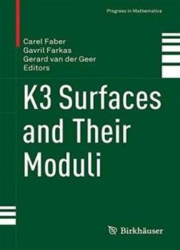 K3 Surfaces And Their Moduli (progress In Mathematics)