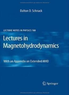 Lectures In Magnetohydrodynamics: With An Appendix On Extended Mhd (lecture Notes In Physics)