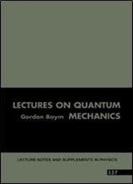 Lectures On Quantum Mechanics (lecture Notes And Supplements In Physics)