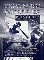 Legal Nurse Consulting Principles 3rd Edition