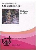 'Les Maronites Chretiens Du Liban'