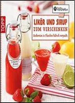 Likor Und Sirup Zum Verschenken