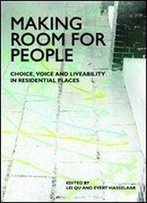 Making Room For People: Choice, Voice And Liveability In Residential Places 1st Edition