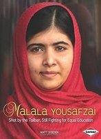 Malala Yousafzai: Shot By The Taliban, Still Fighting For Equal Education (Gateway Biographies)