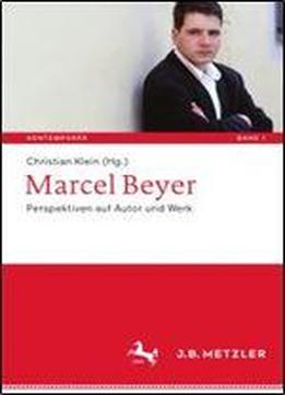 Marcel Beyer: Perspektiven Auf Autor Und Werk (kontemporar. Schriften Zur Deutschsprachigen Gegenwartsliteratur)