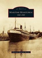 Maritime Manitowoc: 1847-1947