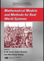 Mathematical Models And Methods For Real World Systems (Lecture Notes In Pure And Applied Mathematics)