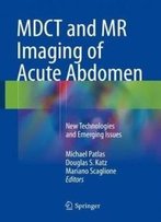 Mdct And Mr Imaging Of Acute Abdomen: New Technologies And Emerging Issues