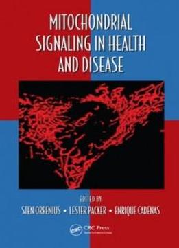 Mitochondrial Signaling In Health And Disease (oxidative Stress And Disease)