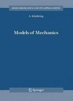Models Of Mechanics (Solid Mechanics And Its Applications)